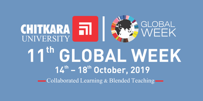 11th Global Week 2019 at Chitkara University (October 14 to 18) - CHITKARA UNIVERSITY India