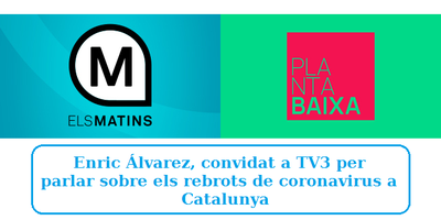 Enric Álvarez, investigador del grup BIOCOM i professor a l'EETAC, convidat a TV3 per parlar sobre els rebrots de coronavirus a Catalunya