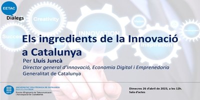 Diàlegs EETAC: Els ingredients de la Innovació a Catalunya.