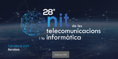 La 28a Nit de les Telecomunicacions i la Informàtica girarà entorn de les TIC, el canvi climàtic i la sostenibilitat