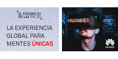 ¡Vuelve El Futuro de las TIC by Huawei!